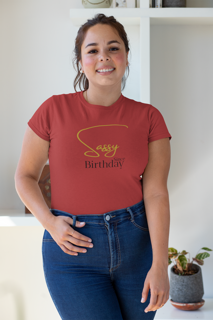 Sassy quote T-shirt Sassy since birthday